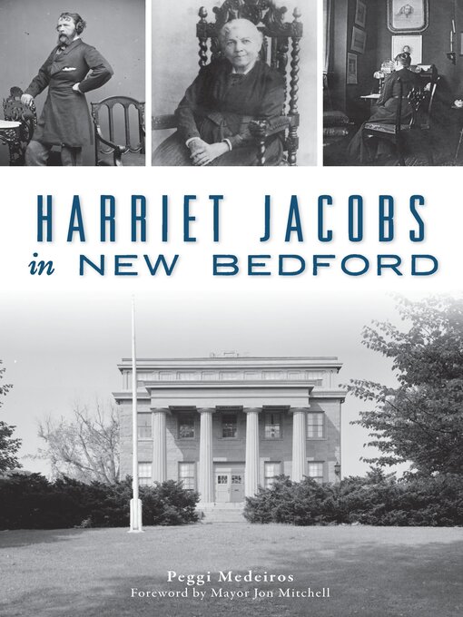 Title details for Harriet Jacobs in New Bedford by Peggi Medeiros - Available